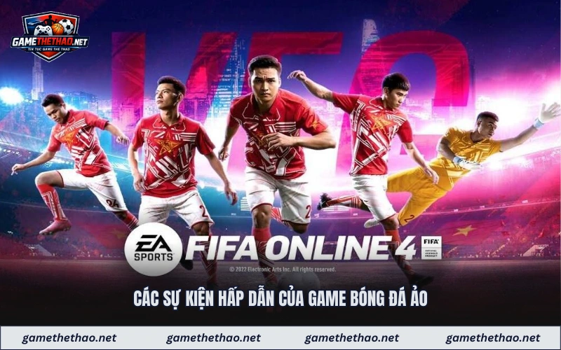 Các sự kiện hấp dẫn của game bóng đá ảo