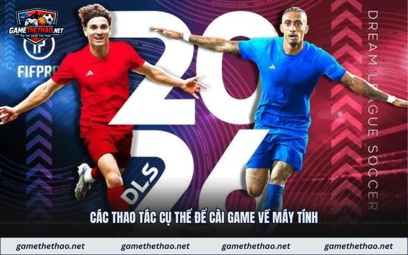 Các thao tác cụ thể để cài game về máy tính