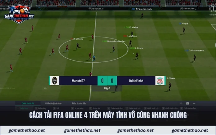 cach-tai-fifa-online-4-tren-may-tinh-vo-cung-nhanh-chong Cách Tải Fifa Online 4 Trên Máy Tính Vô Cùng Nhanh Chóng