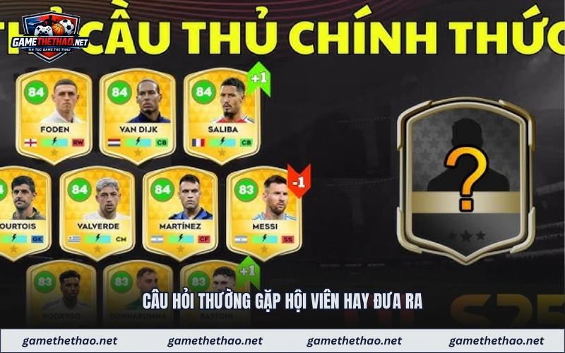 Câu hỏi thường gặp hội viên hay đưa ra