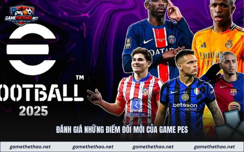 Đánh giá những điểm đổi mới của game pes