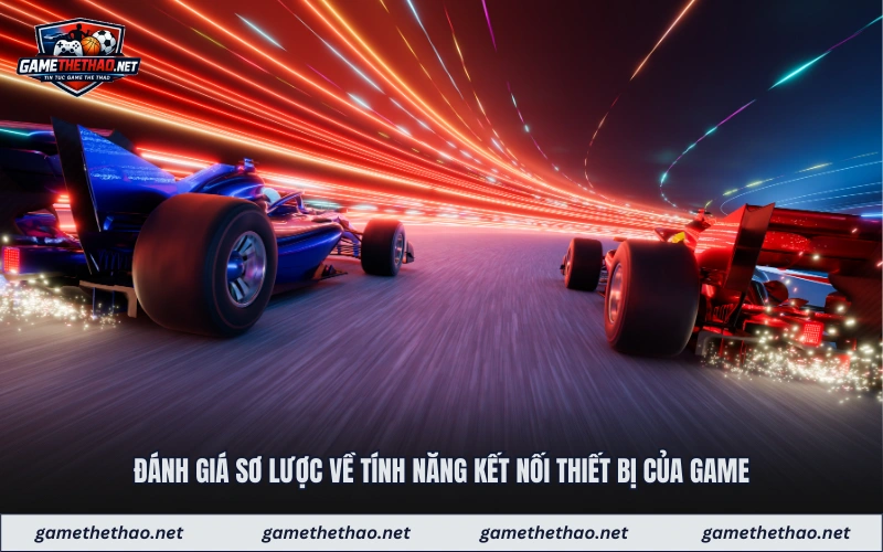 Đánh giá sơ lược về tính năng kết nối thiết bị của game