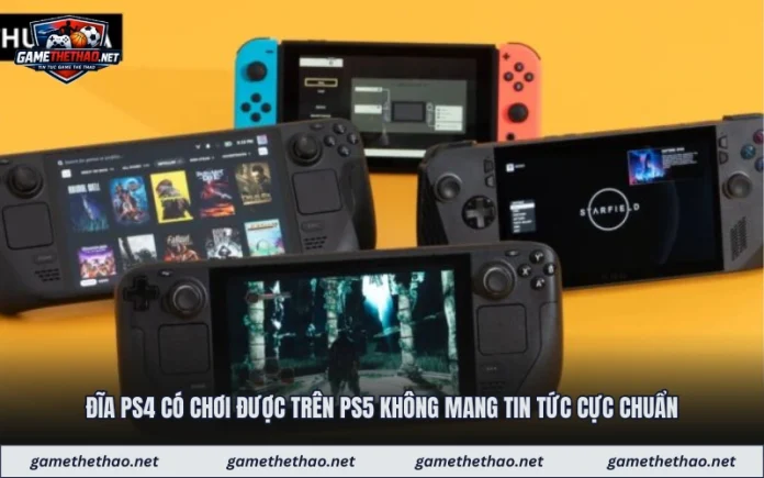 dia-ps4-co-choi-duoc-tren-ps5-khong-mang-tin-tuc-cuc-chuan Đĩa Ps4 Có Chơi Được Trên Ps5 Không Mang Tin Tức Cực Chuẩn