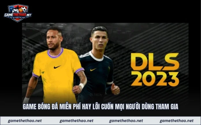 Game Bóng Đá Miễn Phí Hay Lôi Cuốn Mọi Người Dùng Tham Gia