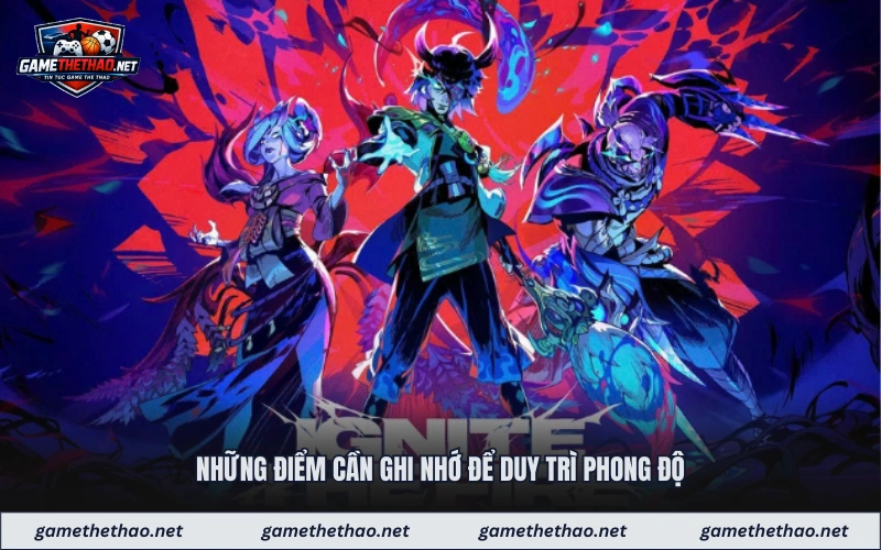 Những điểm cần ghi nhớ để duy trì phong độ