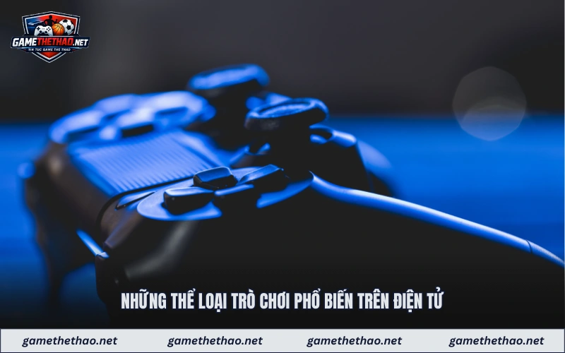 Những thể loại trò chơi phổ biến trên điện tử