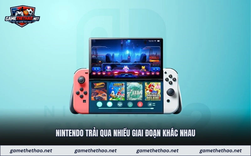 Nintendo trải qua nhiều giai đoạn khác nhau