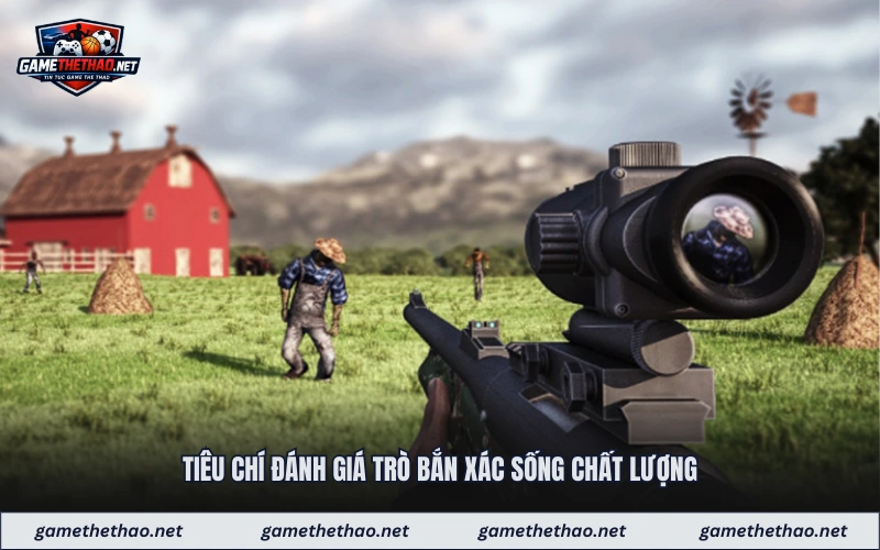 Tiêu chí đánh giá trò bắn xác sống chất lượng
