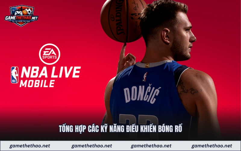 Tổng hợp các kỹ năng điều khiển bóng rổ
