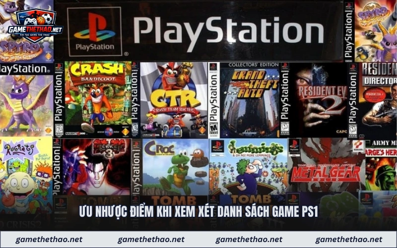 Ưu nhược điểm khi xem xét danh sách game ps1