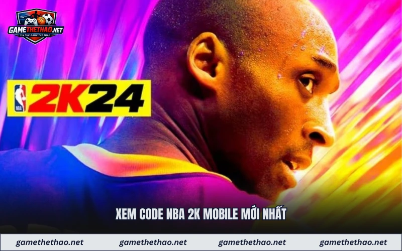 Xem code NBA 2k mobile mới nhất
